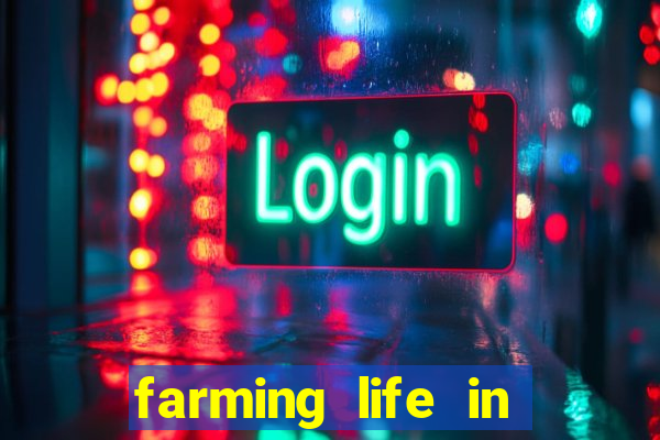 farming life in another world dublado